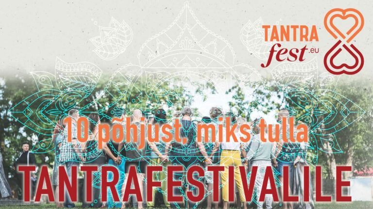 10 põhjust, miks tulla Tantrafestivalile
